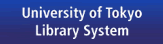 University of Tokyo Library System