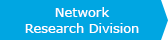 Network Research Division